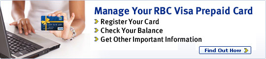 Manage your RBC Visa Prepaid Card > Register your card > Check your balance Find Out How >
